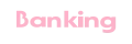 Banking